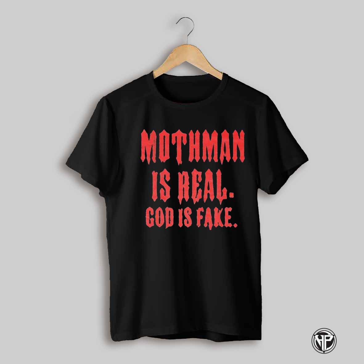 Blackcraft Mothman Is Real God Is Fake T Shirts