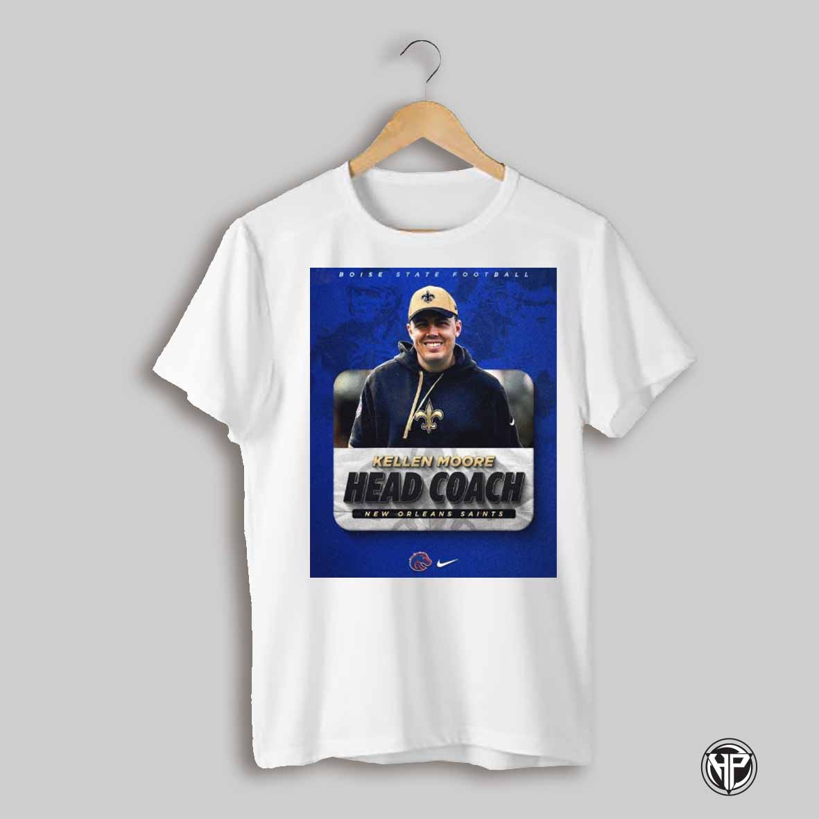 Boise State Football Congrats New Orleans Saints Head Coach Kellen Moore Poster T Shirt