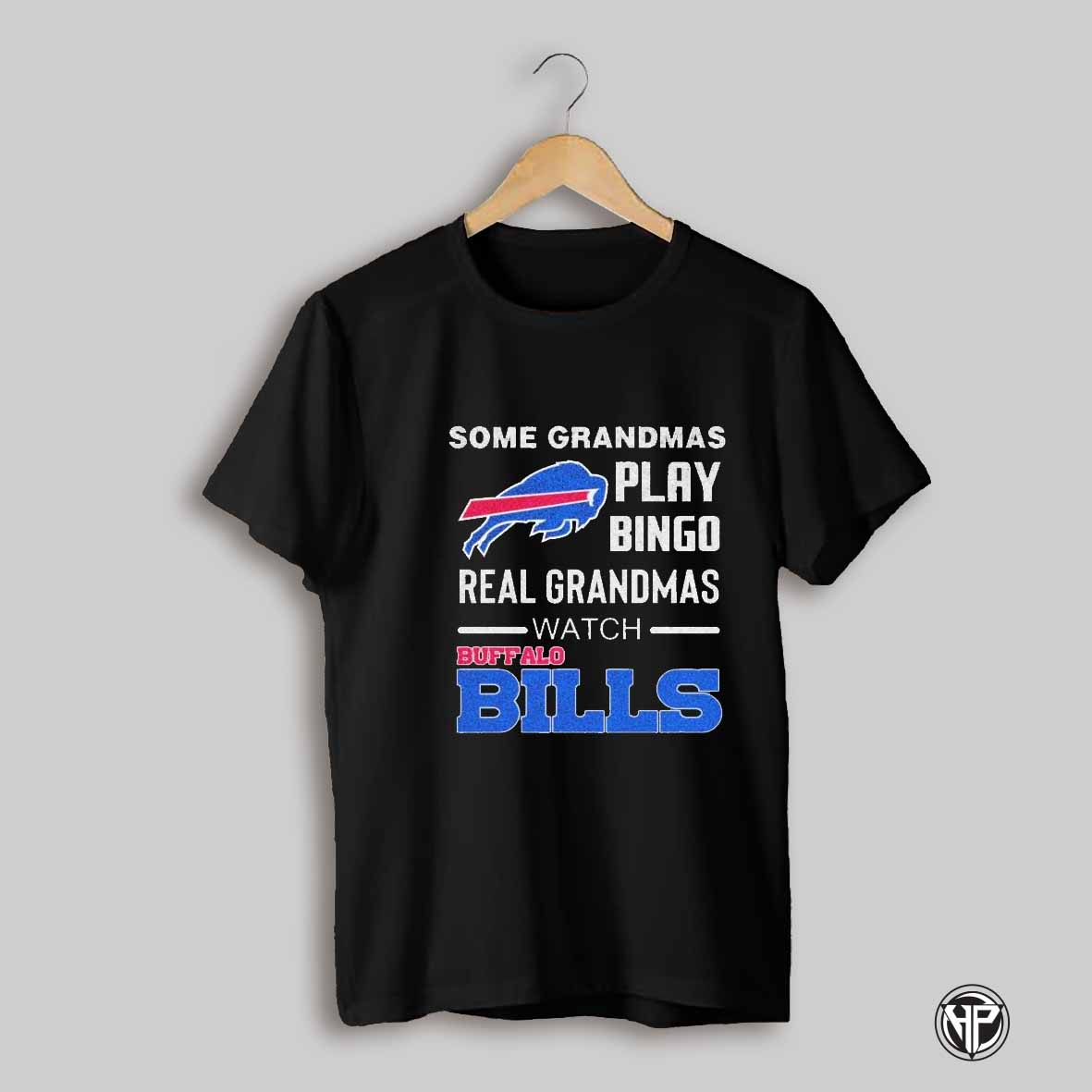 Buffalo Bills Some Grandmas Play Bingo Real Grandmas Watch T Shirts