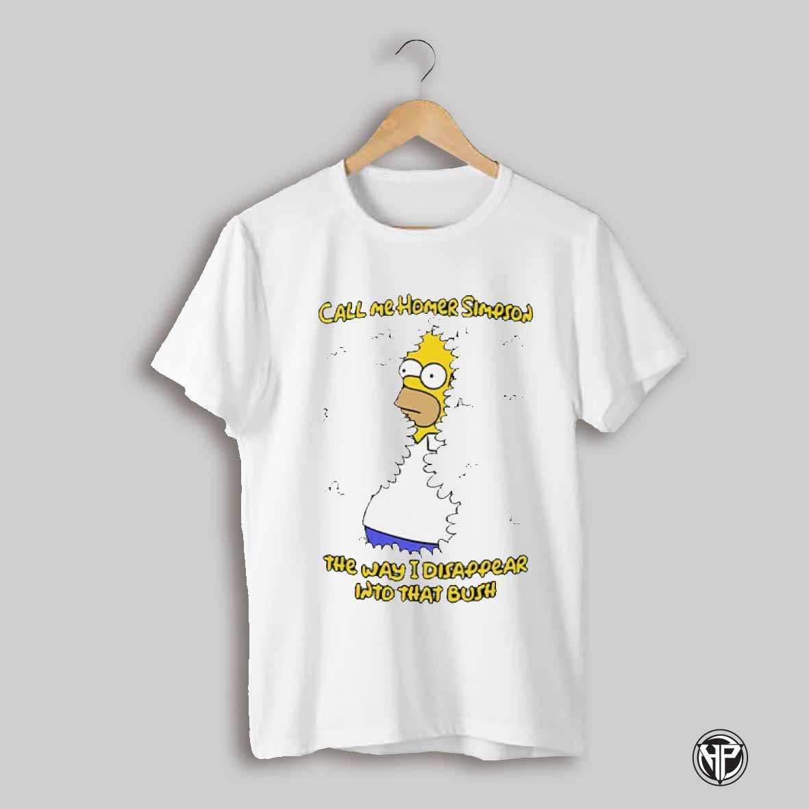 Call Me Homer Simpson The Way I Disappear Into That Bush T Shirt
