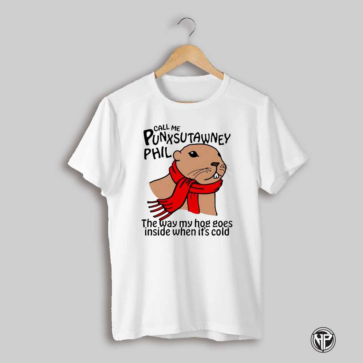 Call Me Punxsutawney Phil The Way My Hog Goes Inside When Its Cold Cartoon Shirt