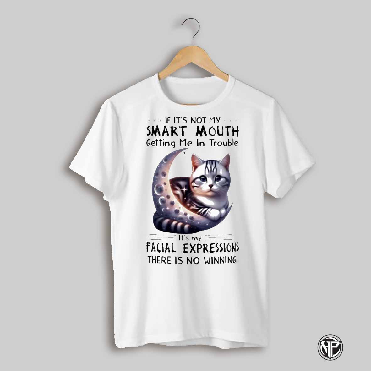 Cat If Its Not My Smart Mouth Getting Me In Trouble Shirt