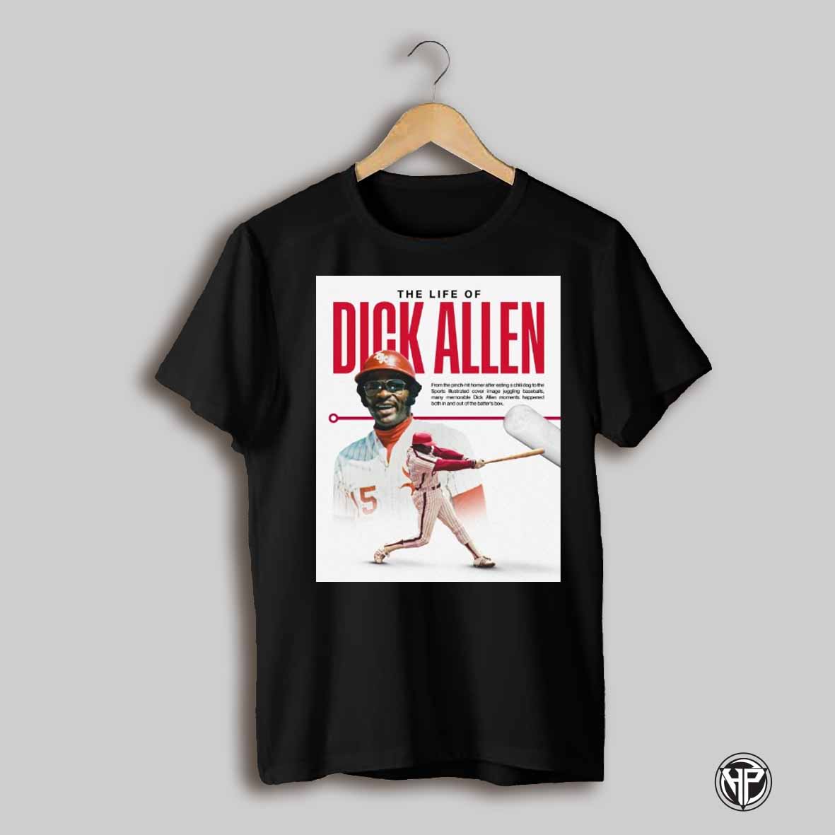 Chicago White Sox The Life Of Dick Allen From The Pinch Hit Homer After Eating A Chili Dog To The Sports Illustrated Poster T Shirt
