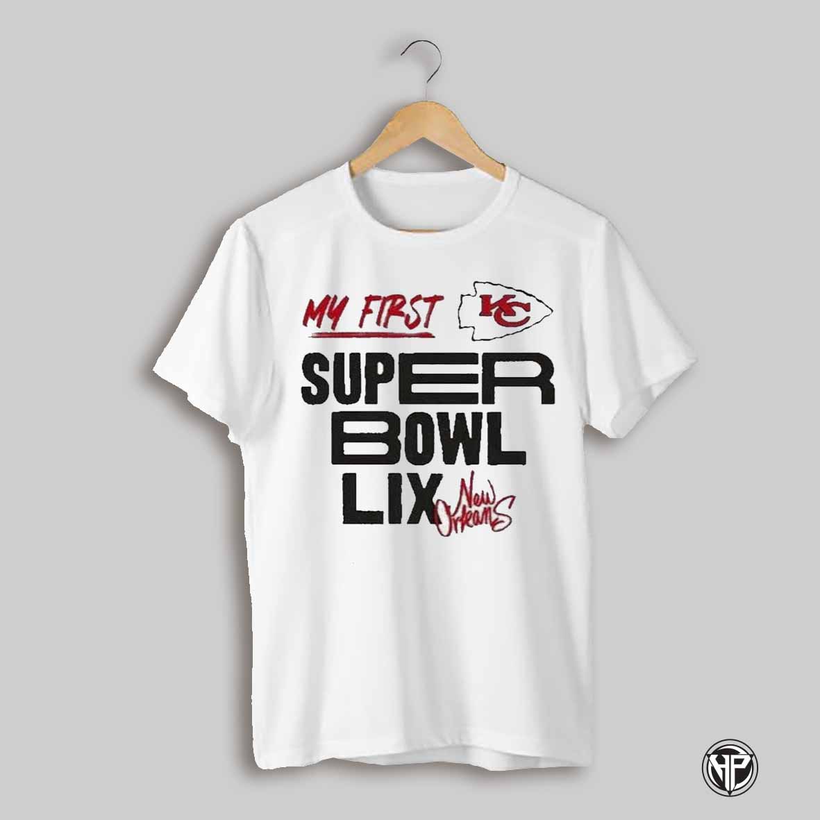 Chiefs My First Super Bowl Lix New Orleans Shirt