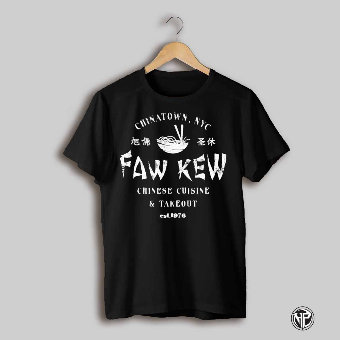 Chinatown Nyc Faw Kew Chinese Cuisine And Takeout Est 1976 Shirt