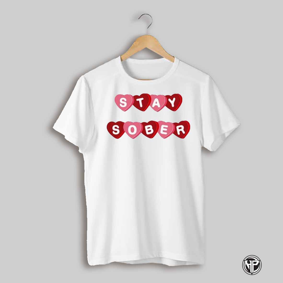 Daydrian Harding Stay Sober Candy Hearts Valentine T Shirts