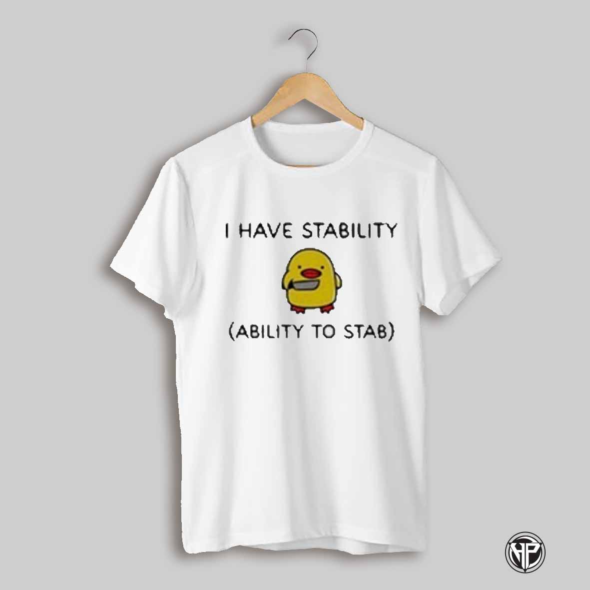 Da Mfsocajunki I Have Stability Ability To Stab T Shirt