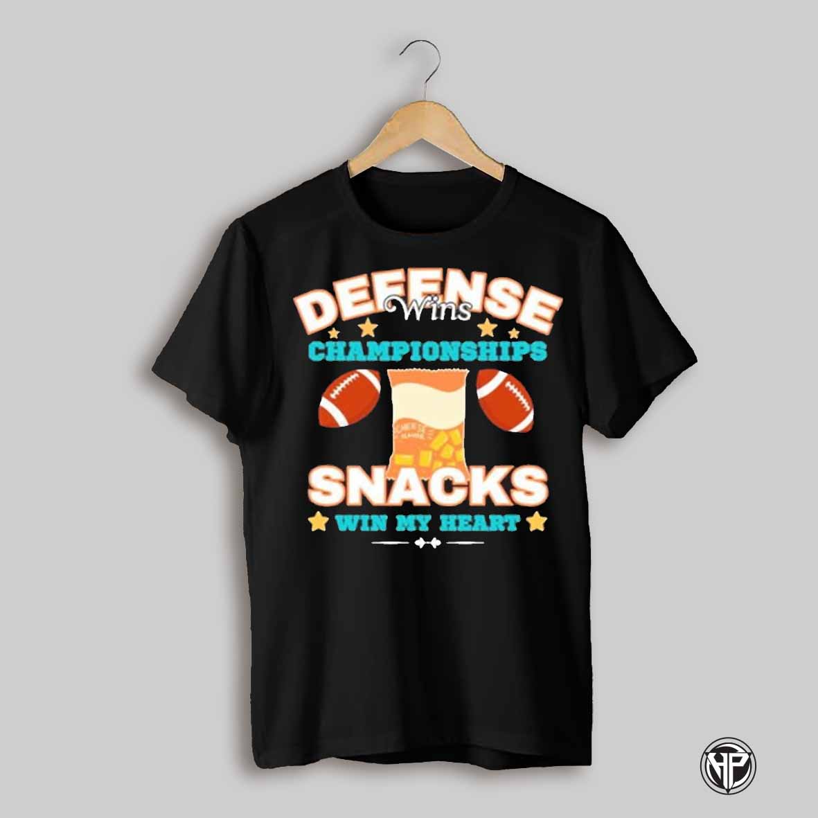Defense Wins Championships Snacks Win My Heart Shirt