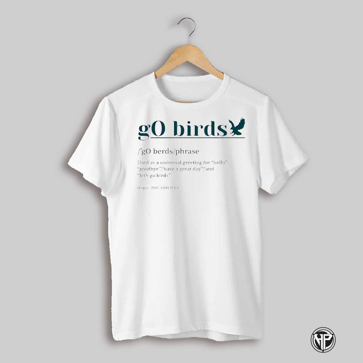 Definition Go Birds Phrase Philadelphia Eagles Super Bowl Lix Shirt