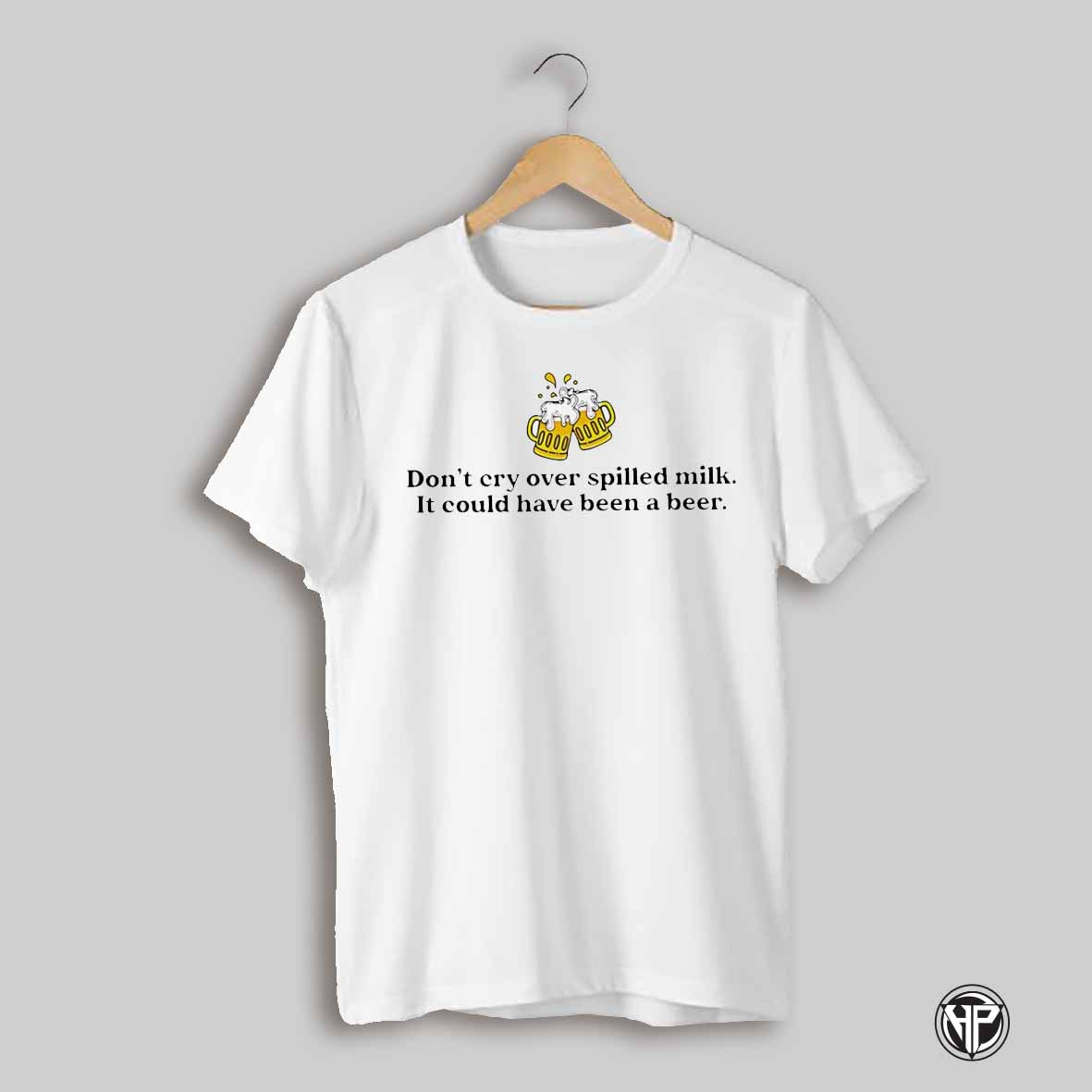 Dont Cry Over Spilled Milk It Could Have Been A Beer St Patricks Day Shirt