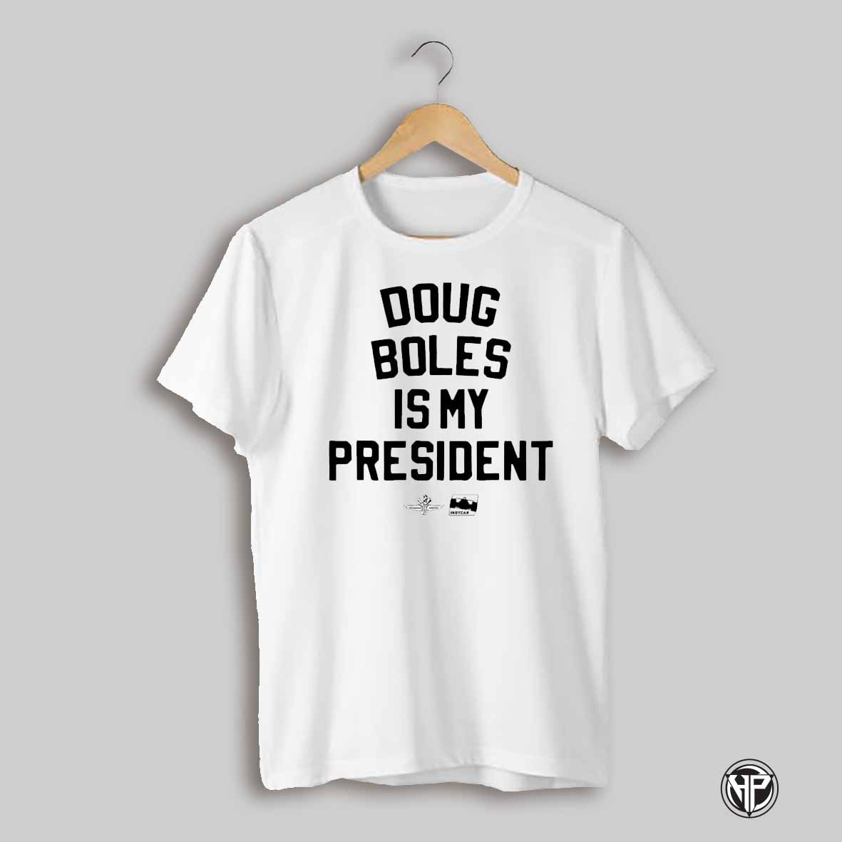 Doug Boles Is My President Shirt
