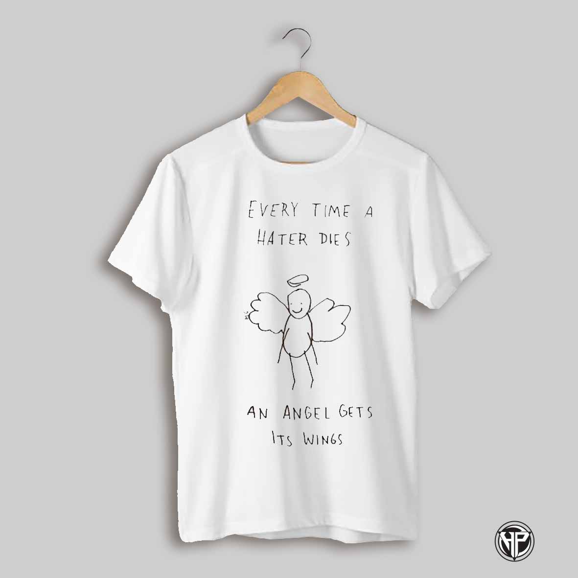 Every Time A Hater Is An Angel Gets Its Wings Shirt