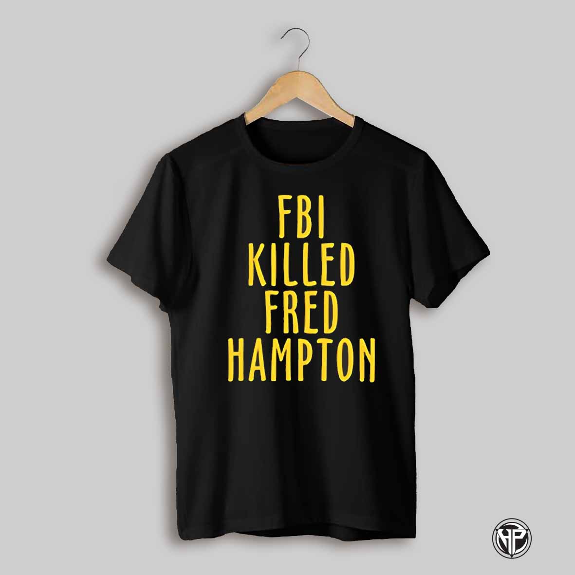 Fbi Killed Fred Hampton Shirt