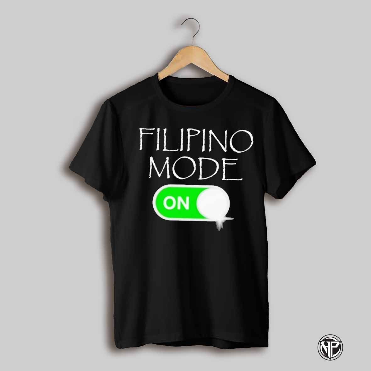 Filipino Mode On Shirt