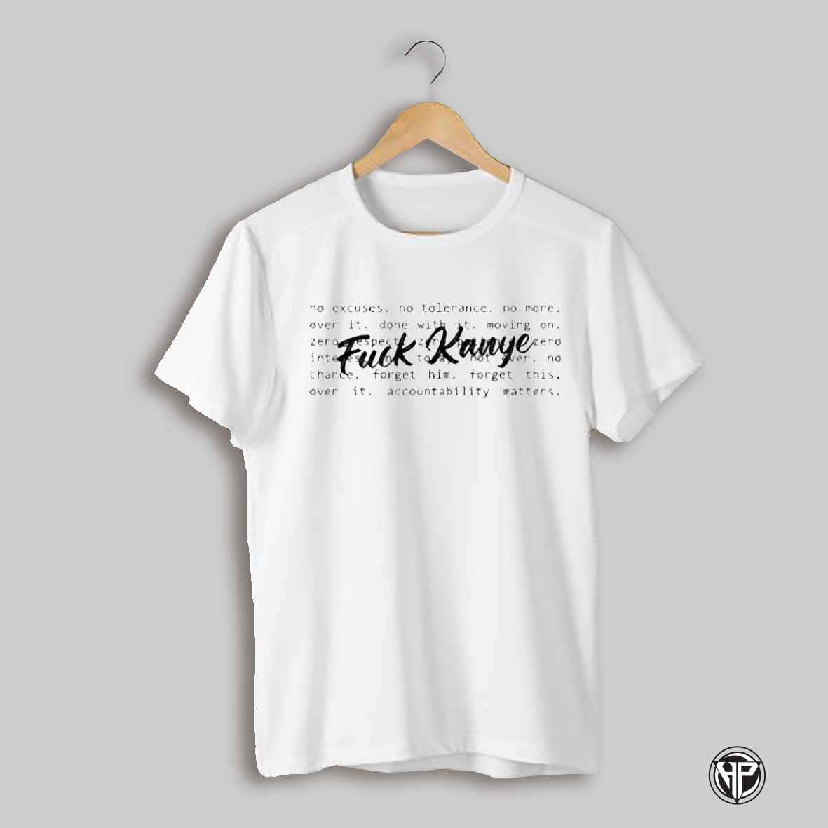 Fuck Kanye Antu Kanye West Describe Shirt