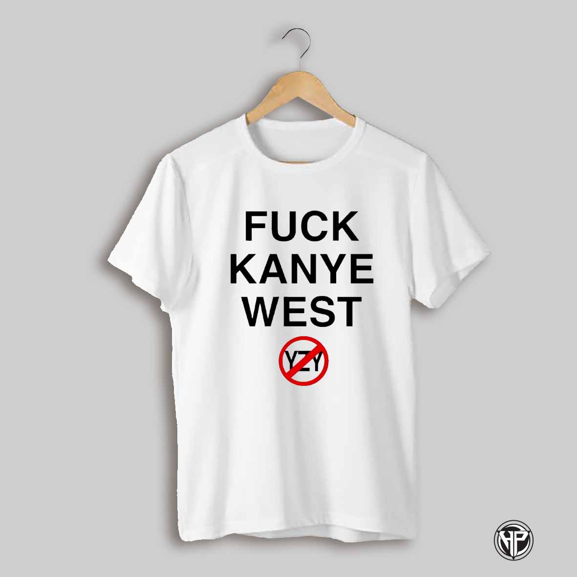 Fuck Kanye West Shirt