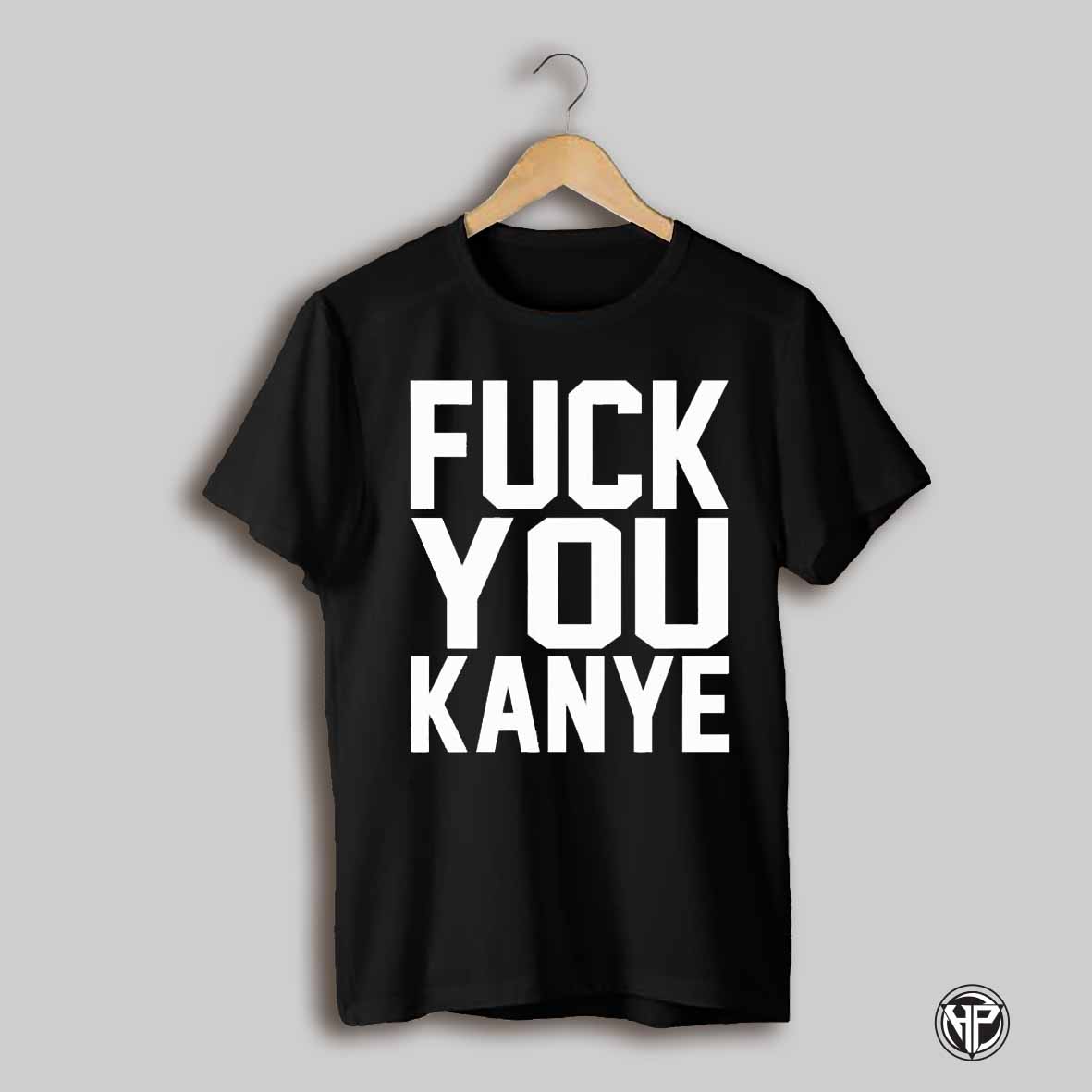 Fuck You Kanye 2025 T Shirt