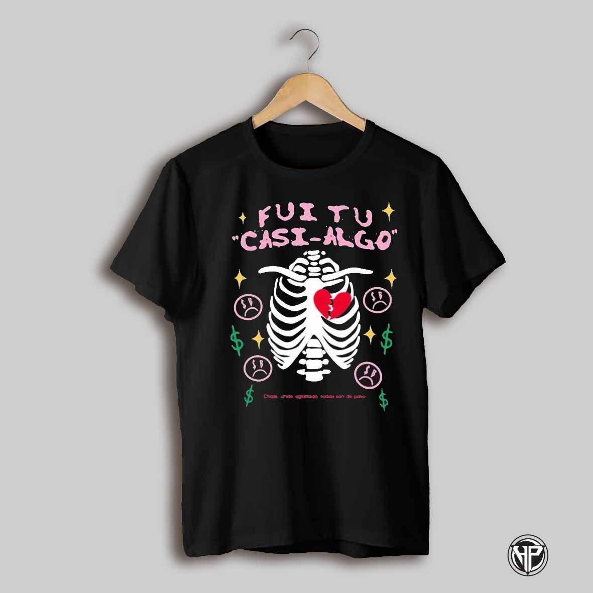 Fui Tu Casi Algo Chale Ando Aguitado Todas Son De Paso T Shirts