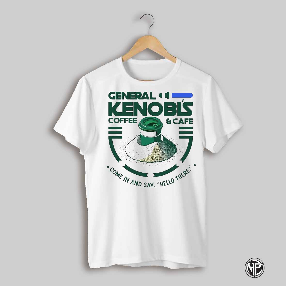 General Kenobis Coffee Come In And Say Hello There Shirt