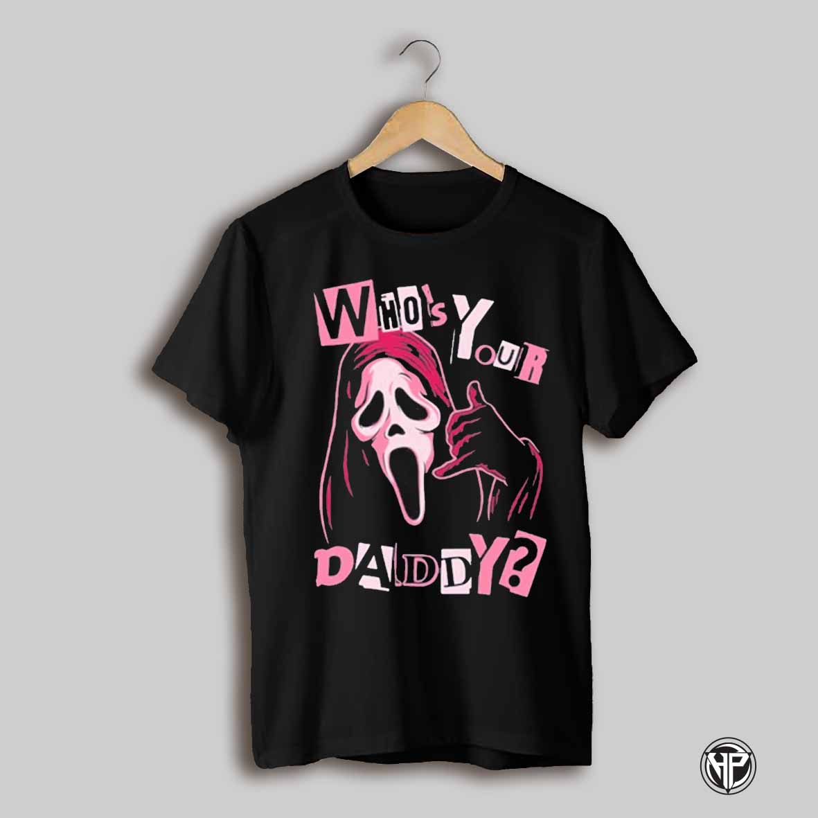 Ghost Face Whos Your Daddy T Shirt