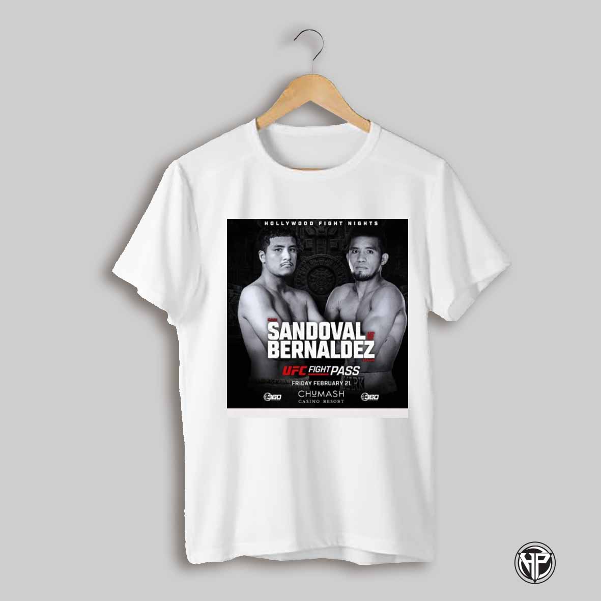 Hollywood Fight Night Cain Sandoval Vs Mark Bernaldez Ufc Fight Pass Fri Feb 21 2025 Poster T Shirt