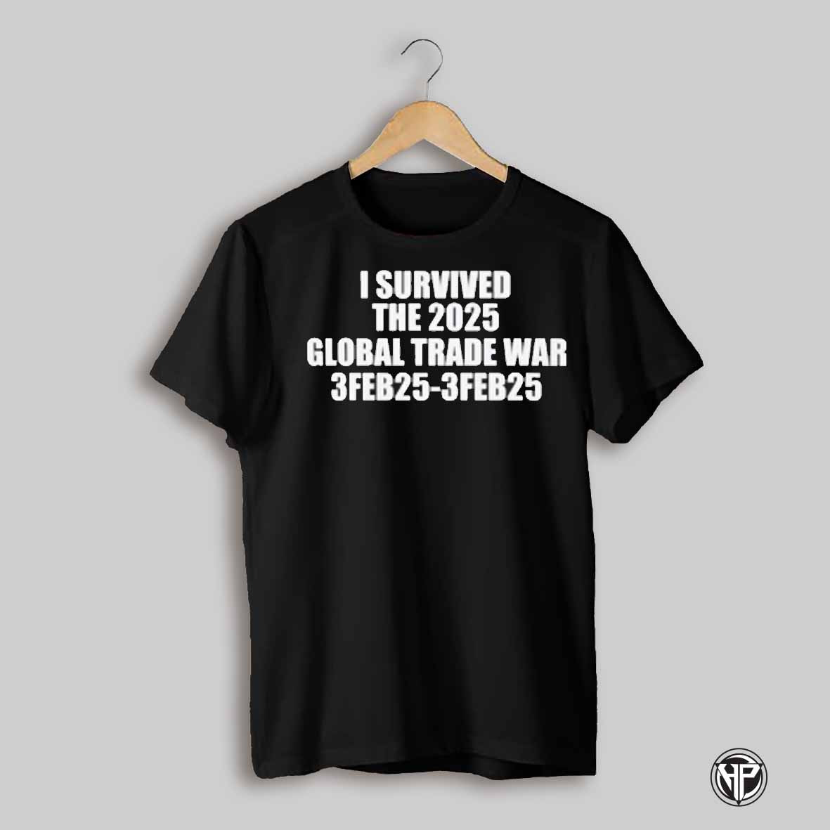 I Survived The 2025 Global Trade War Shirt