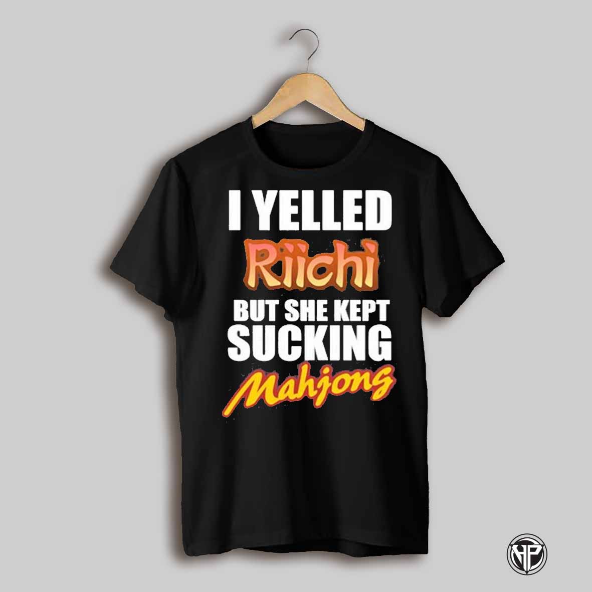 I Yelled Riichi But She Kept Sucking Mahjong Shirt