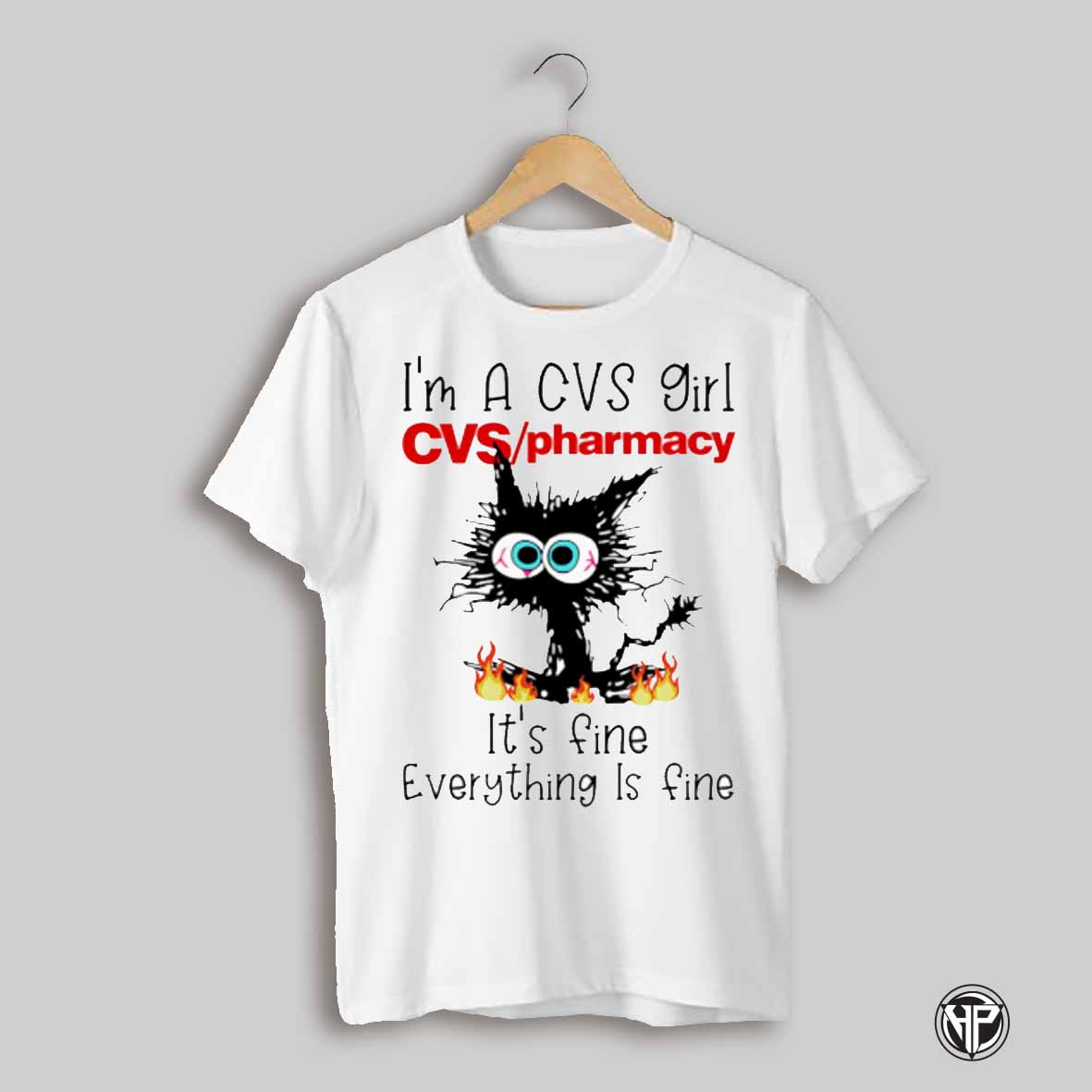 Im A Cvs Girl Its Fine Everything Is Fine Shirt