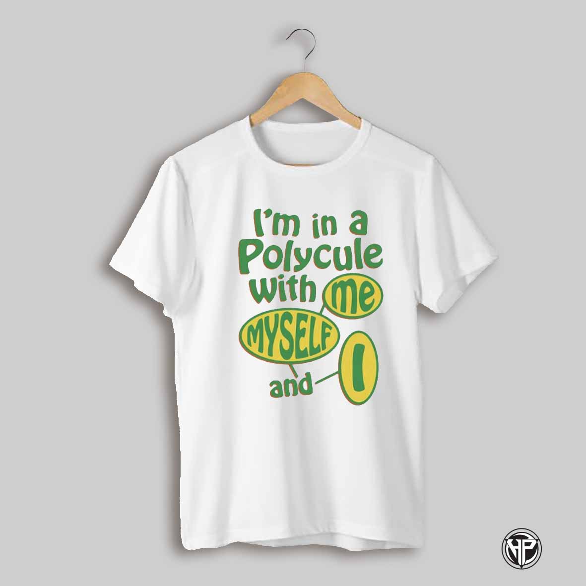 Im In A Polycule With Me Myself And I Shirt