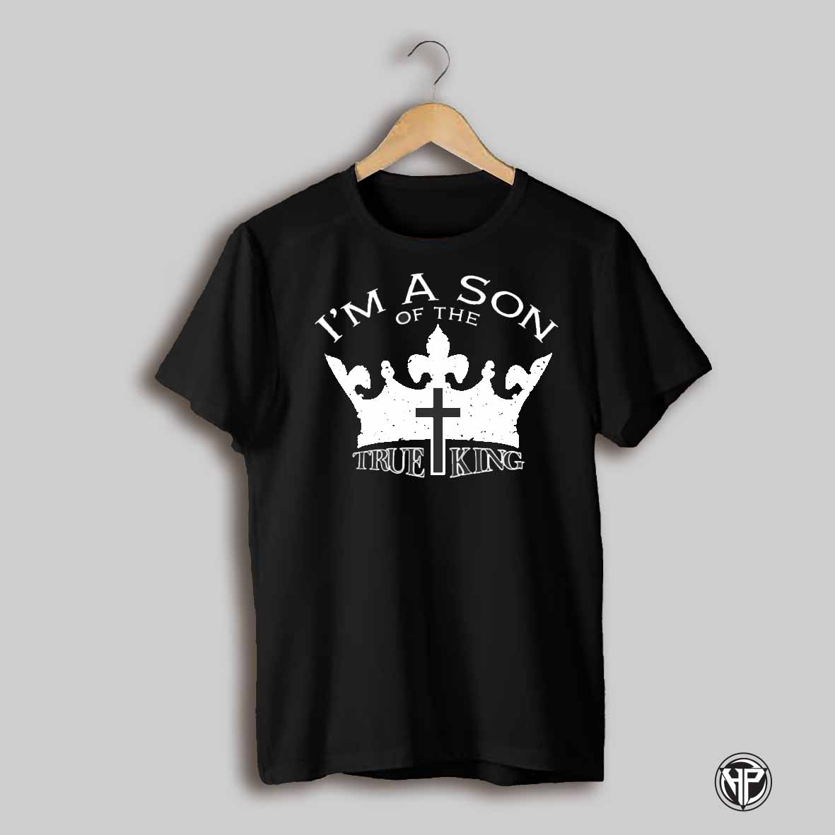 Im The Son Of The True King Shirt