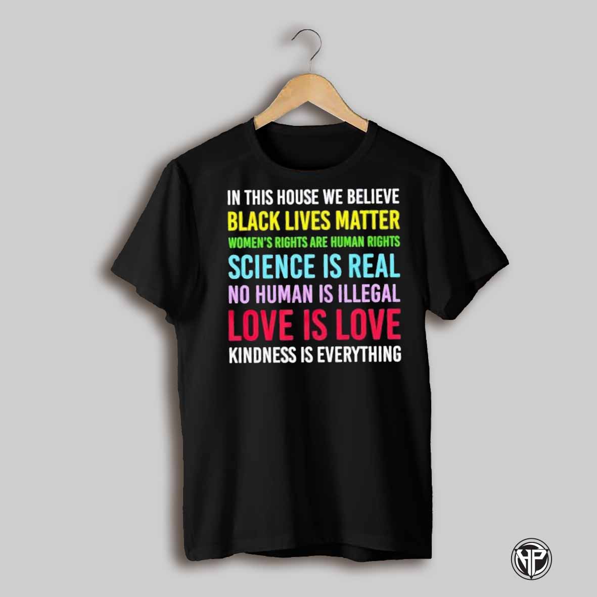 In This House We Believe Black Lives Matter Shirt