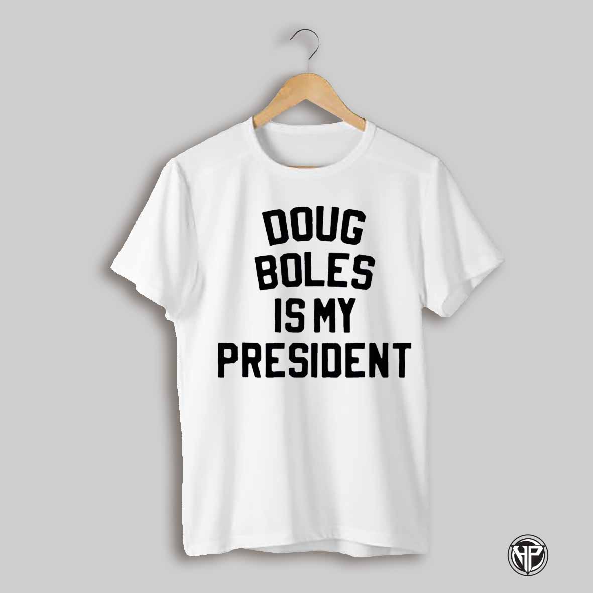 Indianapolis Motor Speedway Doug Boles Is My President Shirt