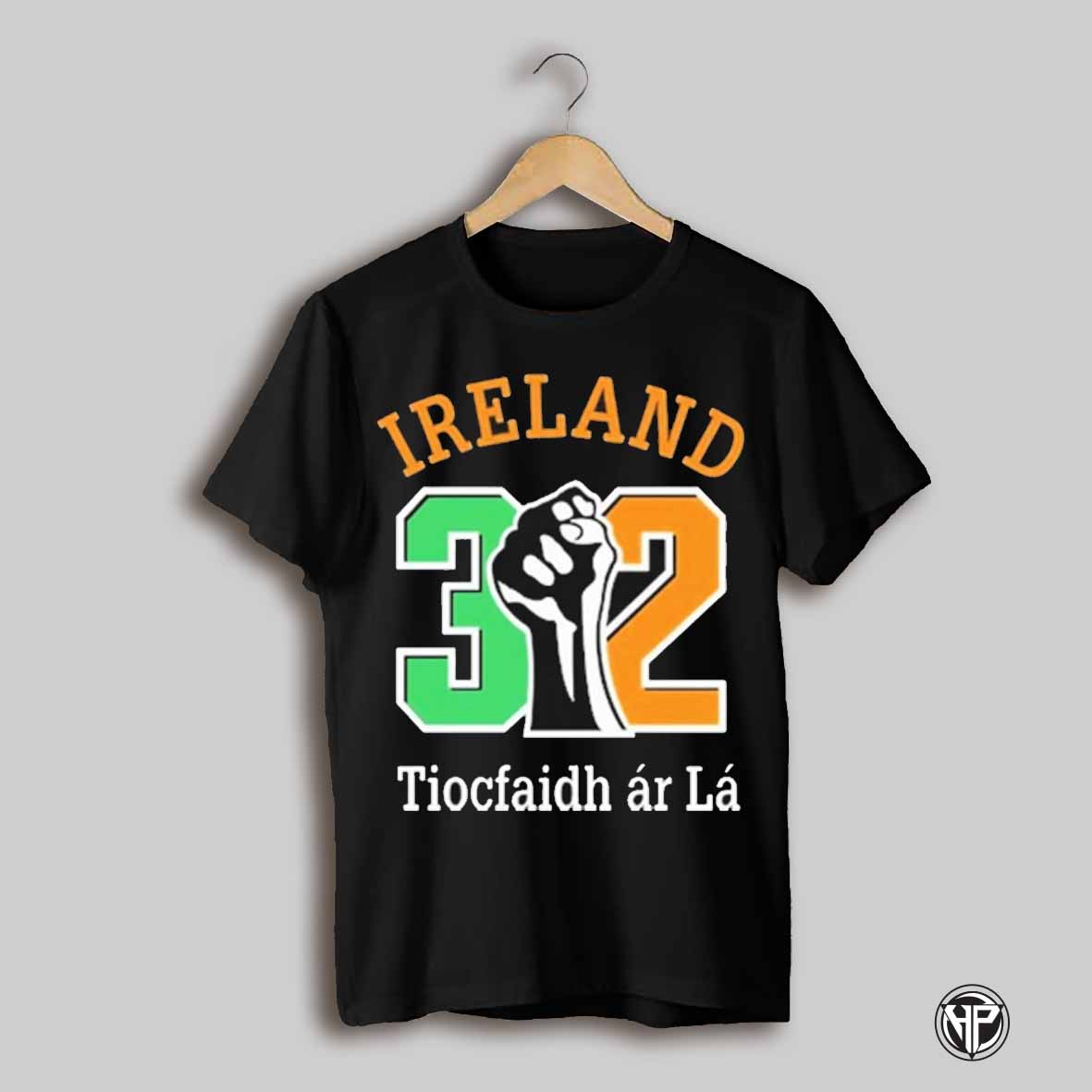 Ireland 32 Tiocfaidh Ar La T Shirt