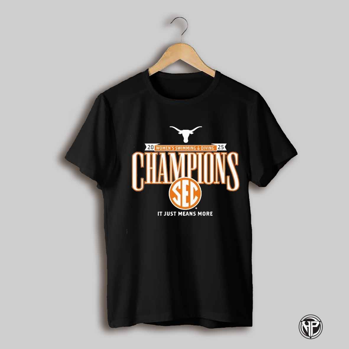It Just Means More Texas Longhorns 2025 Sec Womens Swimming And Diving Champions Shirt