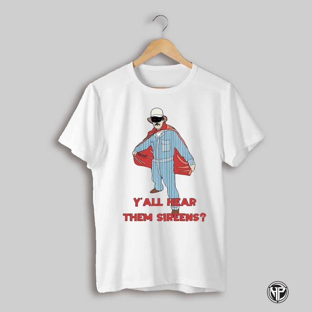 Jw Stillwater Yall Hear Them Sireens Cartoon Shirt