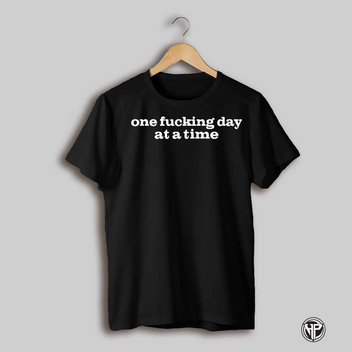 Jamie Lee Curtis One Fucking Day At A Time T Shirts