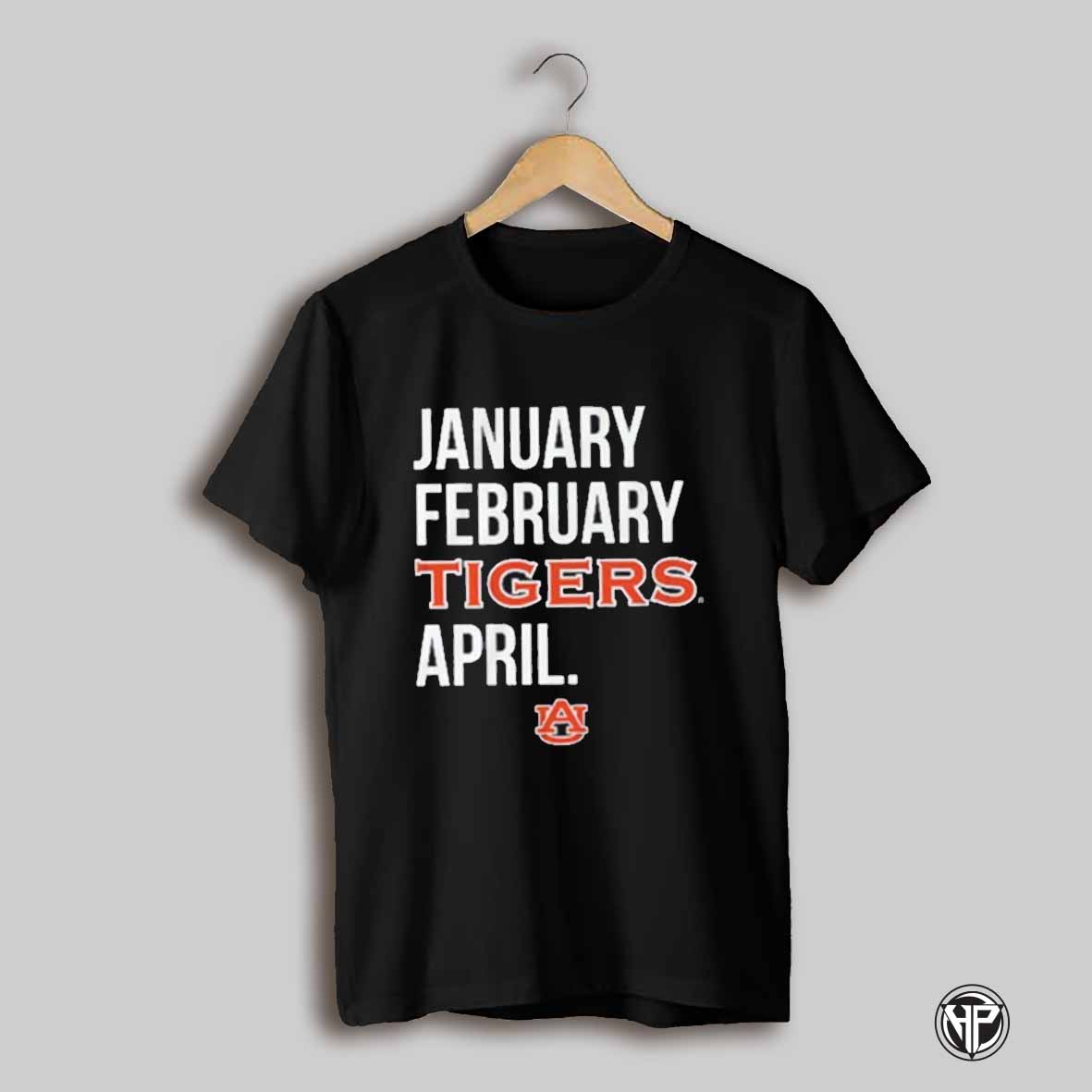 January February Auburn April Shirt