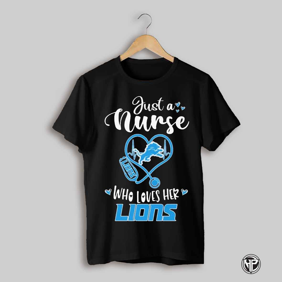Just A Nurse Who Loves Her Detroit Lions T Shirts