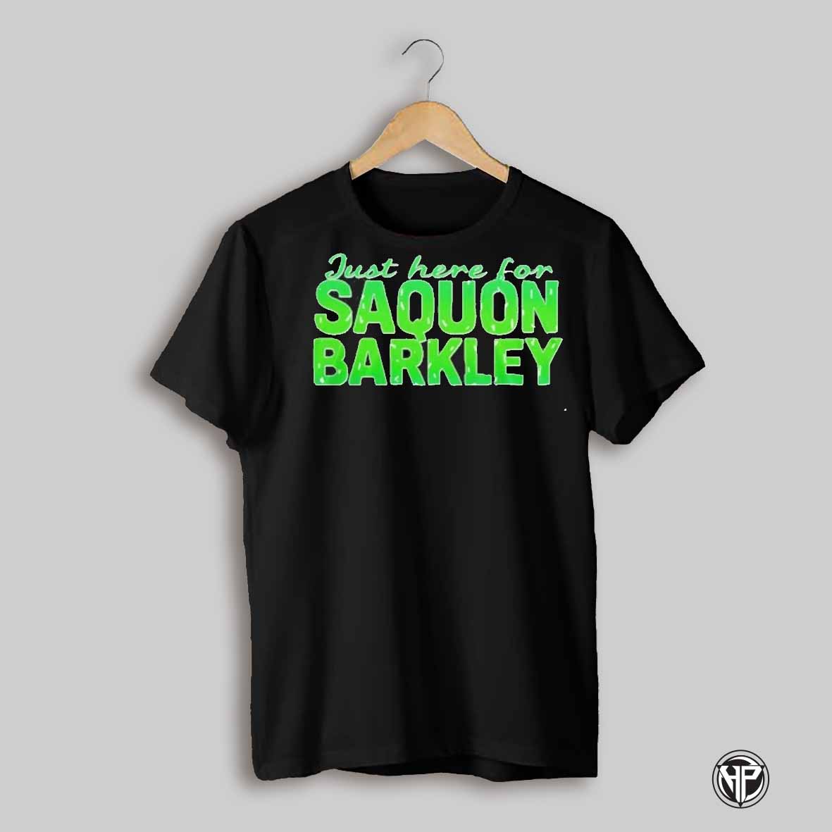Just Here For Saquon Barkley Philadelphia Eagles Shirt