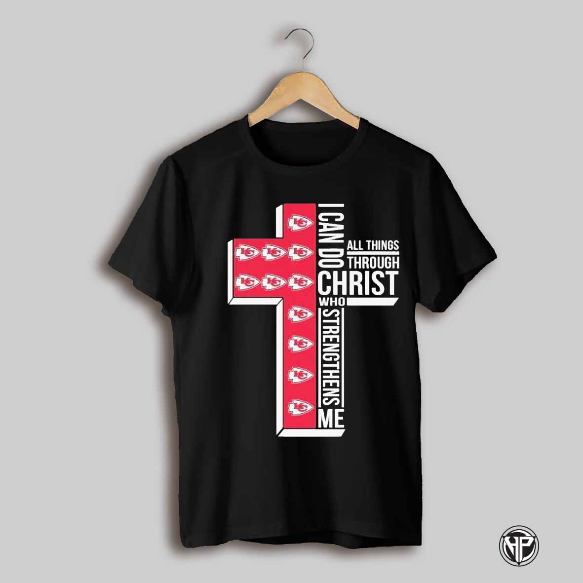Kansas City Chiefs I Can Do Christ All Things Through Who Strengthens Me T Shirts
