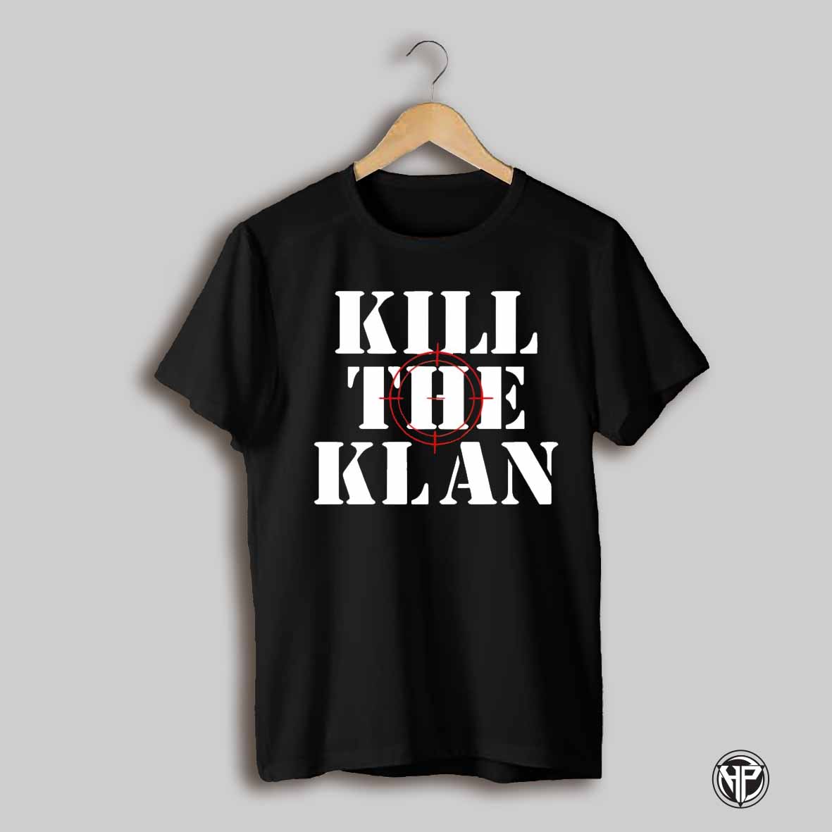 Kill The Klan View Shirt