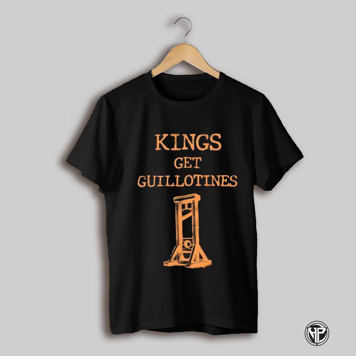 Kings Get Guillotines Shirt