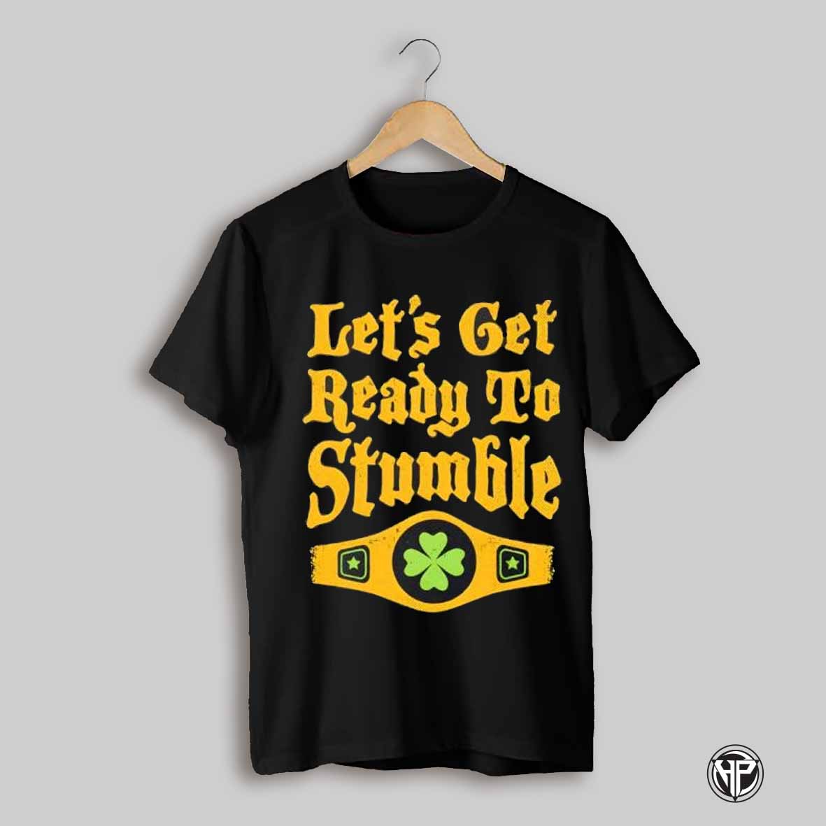 Lets Get Ready To Stumble Shirt