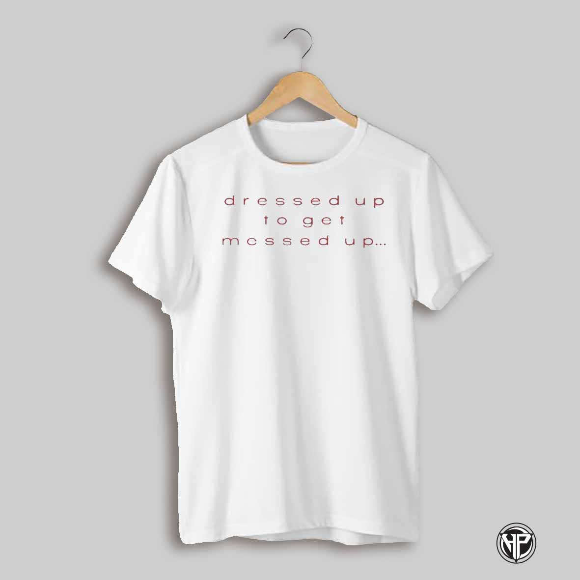 Louise Dressed Up To Get Messed Up T Shirt