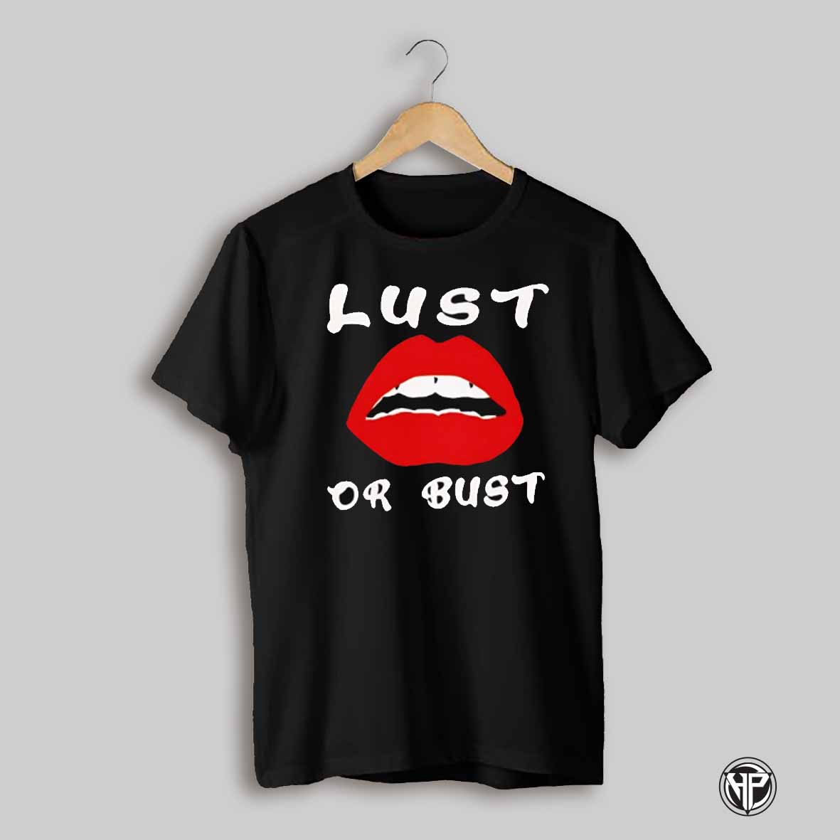 Lust Or Bust Lips Shirt