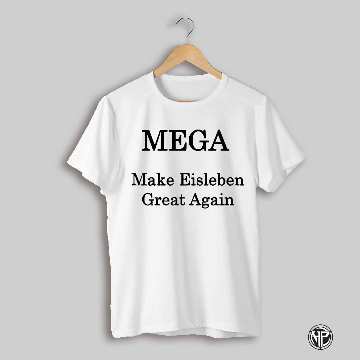 Megal Make Eisleben Great Again Shirt