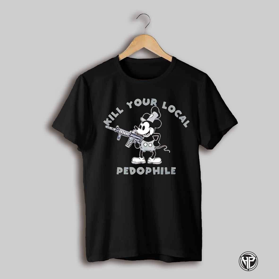 Mickey Kill Your Local Pedophile Shirt