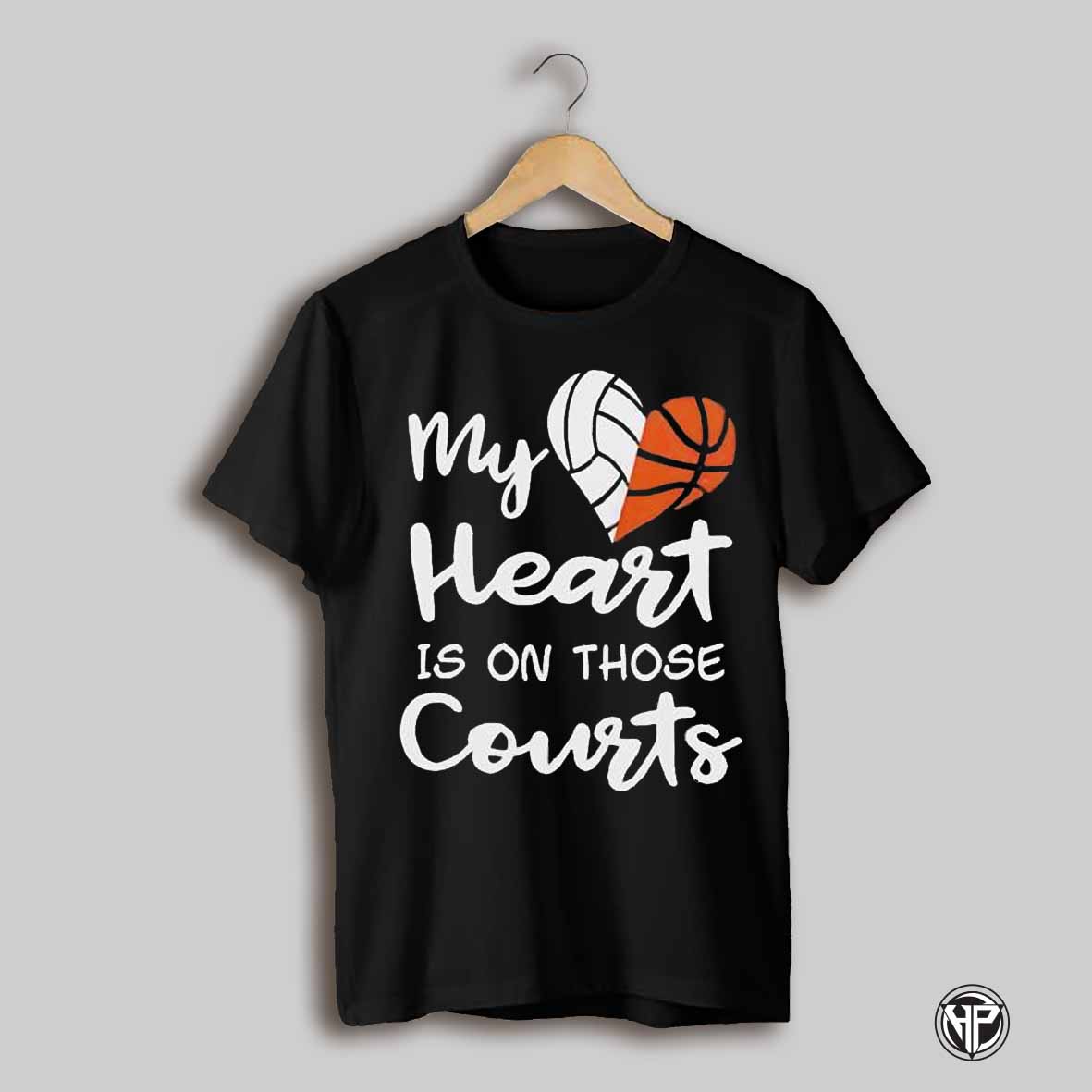 My Heart Is On Those Courts Volleyball Basketball Shirt