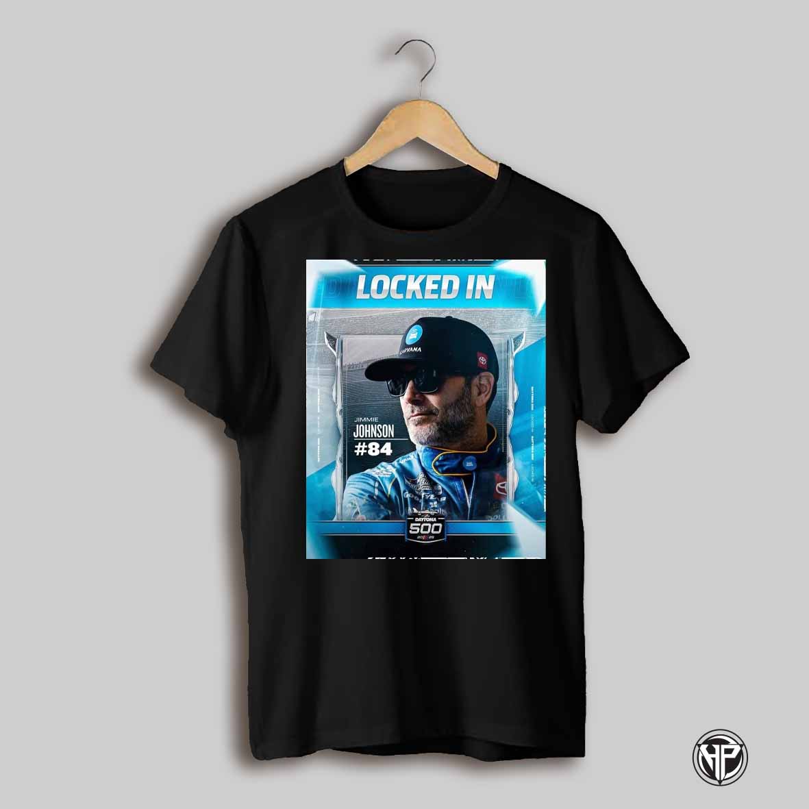 Nascar Locked In Jimmie Johnson 84 Will Race In Sundays Daytona 500 2025 Poster T Shirt