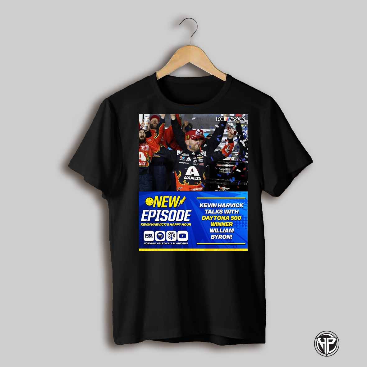 New Episode Kevin Harvicks Happy Hour Kevin Harvick Talks With Daytona 500 Winner William Byron Poster T Shirt